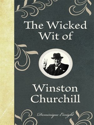 cover image of The Wicked Wit of Winston Churchill